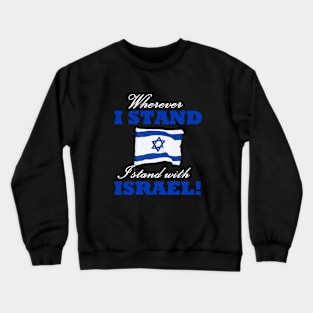 wherever i stand i stand with israel Crewneck Sweatshirt